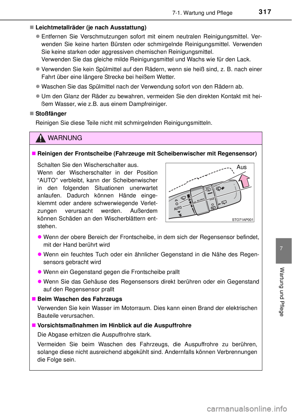 TOYOTA YARIS 2015 Betriebsanleitungen (in German) 3177-1. Wartung und Pflege
7
Wartung und Pflege
Leichtmetallräder (je nach Ausstattung)
Entfernen Sie Verschmutzungen sofort mit einem neutralen Reinigungsmittel. Ver-
wenden Sie keine harten B TOYOTA YARIS 2015 Betriebsanleitungen (in German) 3177-1. Wartung und Pflege
7
Wartung und Pflege
Leichtmetallräder (je nach Ausstattung)
Entfernen Sie Verschmutzungen sofort mit einem neutralen Reinigungsmittel. Ver-
wenden Sie keine harten B