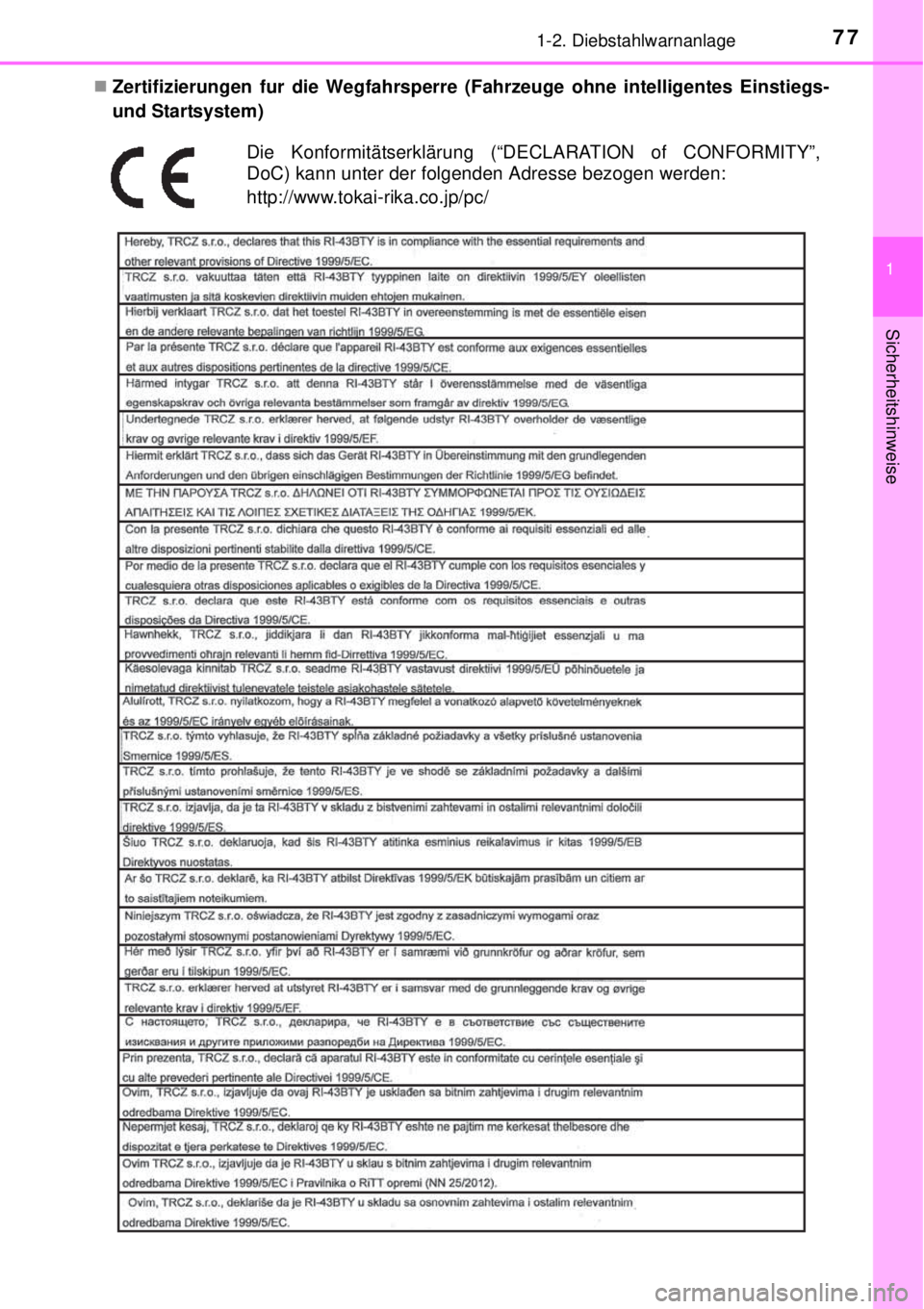 TOYOTA YARIS 2015 Betriebsanleitungen (in German) 771-2. Diebstahlwarnanlage
1
Sicherheitshinweise
Zertifizierungen fur die Wegfahrsperre (Fahrzeuge ohne intelligentes Einstiegs-
und Startsystem)
Die Konformitätserklärung (“DECLARATION of CONF TOYOTA YARIS 2015 Betriebsanleitungen (in German) 771-2. Diebstahlwarnanlage
1
Sicherheitshinweise
Zertifizierungen fur die Wegfahrsperre (Fahrzeuge ohne intelligentes Einstiegs-
und Startsystem)
Die Konformitätserklärung (“DECLARATION of CONF