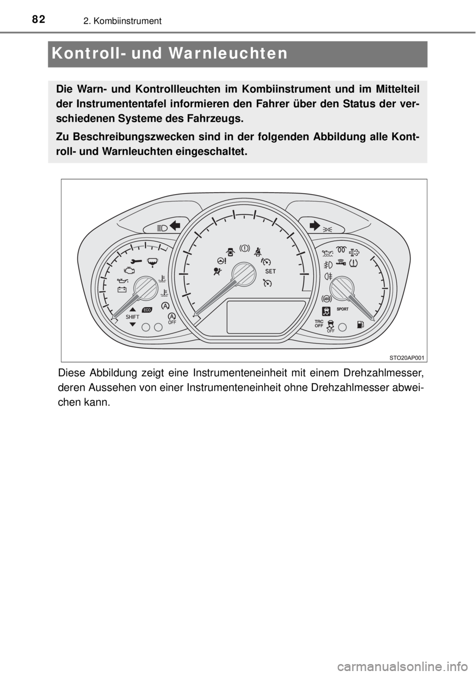 TOYOTA YARIS 2015 Betriebsanleitungen (in German) 822. Kombiinstrument
Kontroll- und Warnleuchten
Diese Abbildung zeigt eine Instrumenteneinheit mit einem Drehzahlmesser,
deren Aussehen von einer Instrumenteneinheit ohne Drehzahlmesser abwei-
chen ka TOYOTA YARIS 2015 Betriebsanleitungen (in German) 822. Kombiinstrument
Kontroll- und Warnleuchten
Diese Abbildung zeigt eine Instrumenteneinheit mit einem Drehzahlmesser,
deren Aussehen von einer Instrumenteneinheit ohne Drehzahlmesser abwei-
chen ka