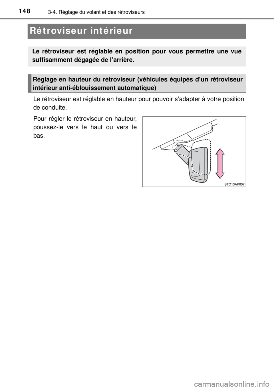 TOYOTA YARIS 2015 Notices Demploi (in French) 1483-4. Réglage du volant et des rétroviseurs
Rétroviseur intérieur
Le rétroviseur est réglable en hauteur pour pouvoir s’adapter à votre position
de conduite.
Pour régler le rétroviseur en TOYOTA YARIS 2015 Notices Demploi (in French) 1483-4. Réglage du volant et des rétroviseurs
Rétroviseur intérieur
Le rétroviseur est réglable en hauteur pour pouvoir s’adapter à votre position
de conduite.
Pour régler le rétroviseur en