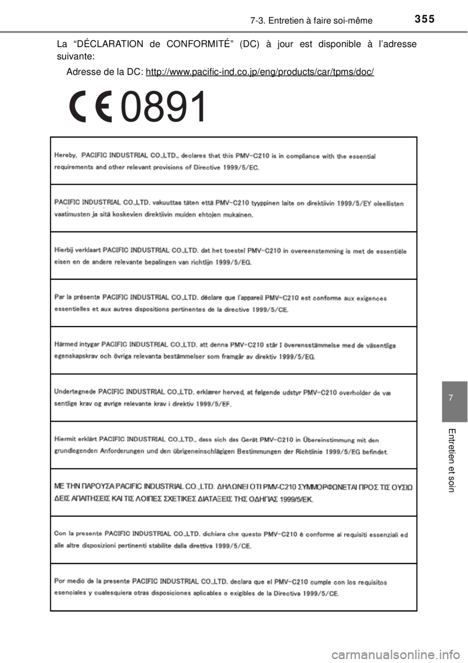 TOYOTA YARIS 2015 Notices Demploi (in French) 3557-3. Entretien à faire soi-même
7
Entretien et soin
La “DÉCLARATION de CONFORMITÉ” (DC) à jour est disponible à l’adresse
suivante:
Adresse de la DC: http://www.pacific-ind.co.jp/eng/pr TOYOTA YARIS 2015 Notices Demploi (in French) 3557-3. Entretien à faire soi-même
7
Entretien et soin
La “DÉCLARATION de CONFORMITÉ” (DC) à jour est disponible à l’adresse
suivante:
Adresse de la DC: http://www.pacific-ind.co.jp/eng/pr