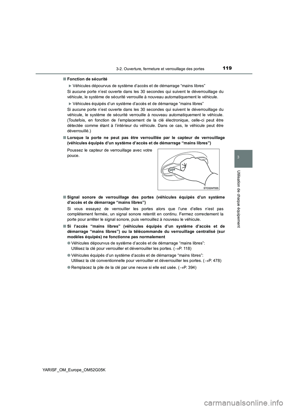 TOYOTA YARIS 2016  Notices Demploi (in French) 1193-2. Ouverture, fermeture et verrouillage des portes
3
Utilisation de chaque équipement
YARISF_OM_Europe_OM52G05K 
■ Fonction de sécurité
Véhicules dépourvus de système d’accès et de 