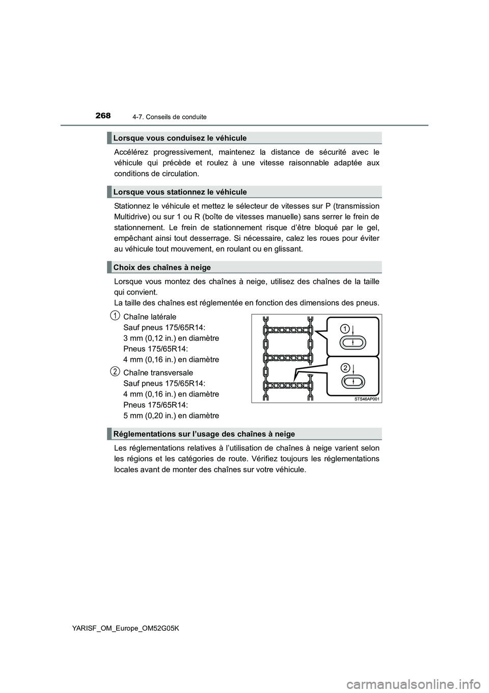 TOYOTA YARIS 2016 Notices Demploi (in French) 2684-7. Conseils de conduite
YARISF_OM_Europe_OM52G05K
Accélérez progressivement, maintenez la distance de sécurité avec le
véhicule qui précède et roulez à une vitesse raisonnable adaptée a TOYOTA YARIS 2016 Notices Demploi (in French) 2684-7. Conseils de conduite
YARISF_OM_Europe_OM52G05K
Accélérez progressivement, maintenez la distance de sécurité avec le
véhicule qui précède et roulez à une vitesse raisonnable adaptée a