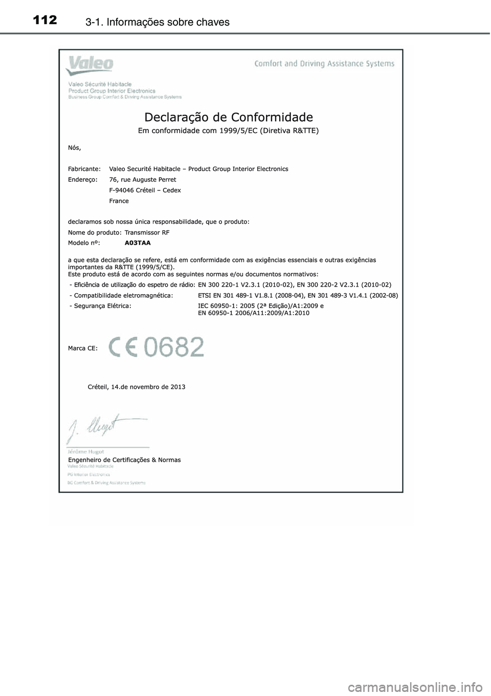 TOYOTA YARIS 2016  Manual de utilização (in Portuguese) 1123-1. Informações sobre chaves 