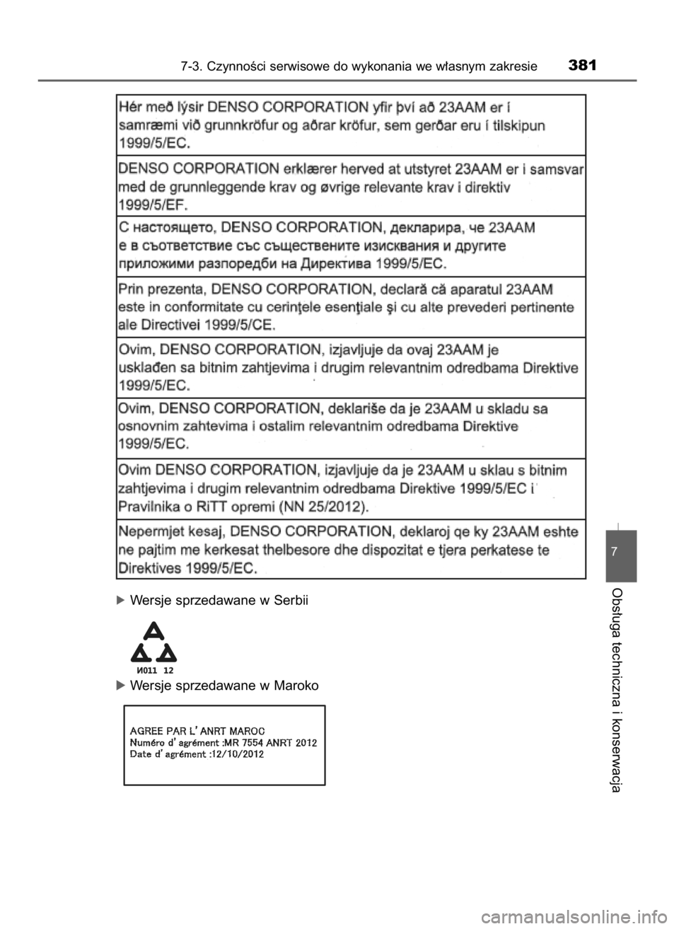 TOYOTA YARIS 2016  Instrukcja obsługi (in Polish) óWersje sprzedawane w Serbii
óWersje sprzedawane w Maroko
7-3. CzynnoÊci serwisowe do wykonania we w∏asnym zakresie381
7
Obs∏uga techniczna i konserwacja
40 YARIS OM52G04E  28/8/15  8:41  Page 