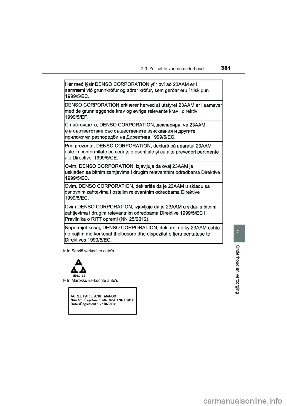 TOYOTA YARIS 2016  Instructieboekje (in Dutch) 3817-3. Zelf uit te voeren onderhoud
7
Onderhoud en verzorging
YARIS_F_WE_52G04NL
In Servië verkochte autos
In Marokko verkochte autos
YARIS F_OM_Europe_OM52G04E.book  Page 381  Monday, Augus