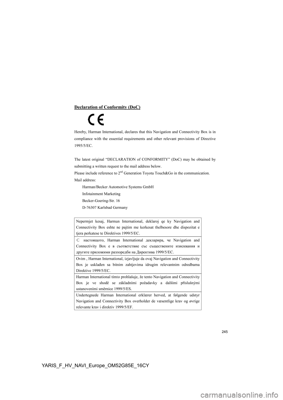 TOYOTA YARIS 2017  Manual de utilizare (in Romanian) 245
YARIS_F_HV_NAVI_Europe_OM52G85E_16CY 