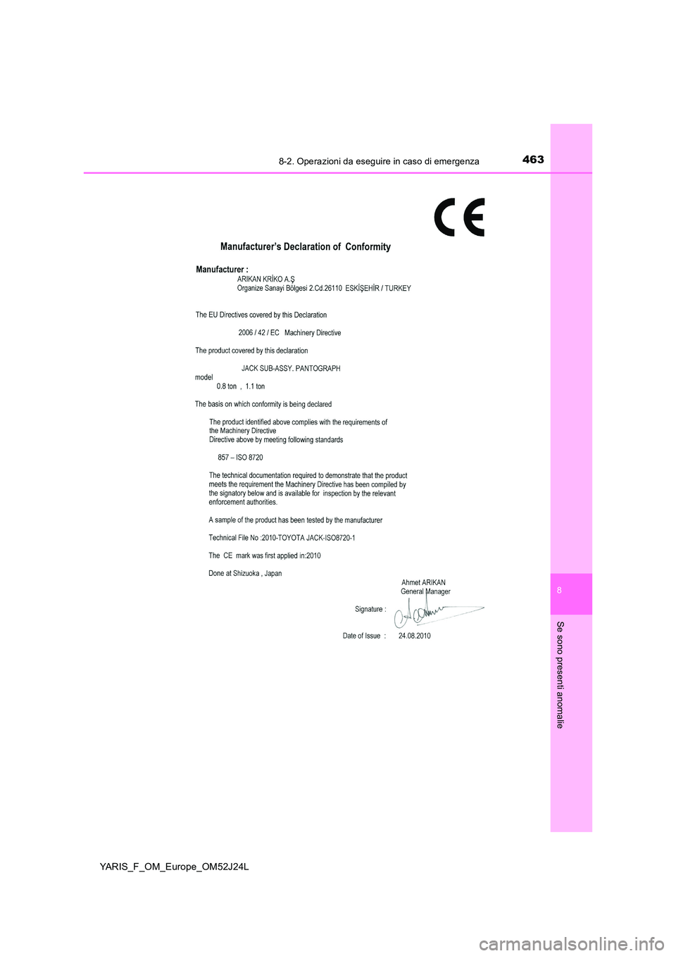 TOYOTA YARIS 2017 Manuale duso (in Italian) 4638-2. Operazioni da eseguire in caso di emergenza
8
Se sono presenti anomalie
YARIS_F_OM_Europe_OM52J24L TOYOTA YARIS 2017 Manuale duso (in Italian) 4638-2. Operazioni da eseguire in caso di emergenza
8
Se sono presenti anomalie
YARIS_F_OM_Europe_OM52J24L