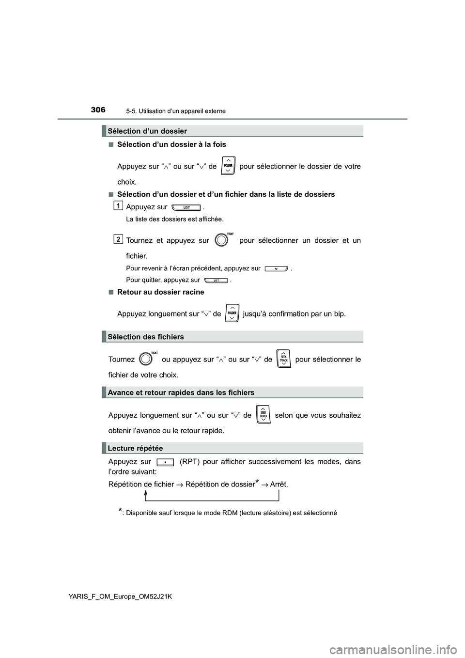 TOYOTA YARIS 2017 Notices Demploi (in French) 3065-5. Utilisation d’un appareil externe
YARIS_F_OM_Europe_OM52J21K
■Sélection d’un dossier à la fois
Appuyez sur “ ” ou sur “” de pour sélectionner le dossier de votre
ch TOYOTA YARIS 2017 Notices Demploi (in French) 3065-5. Utilisation d’un appareil externe
YARIS_F_OM_Europe_OM52J21K
■Sélection d’un dossier à la fois
Appuyez sur “ ” ou sur “” de pour sélectionner le dossier de votre
ch