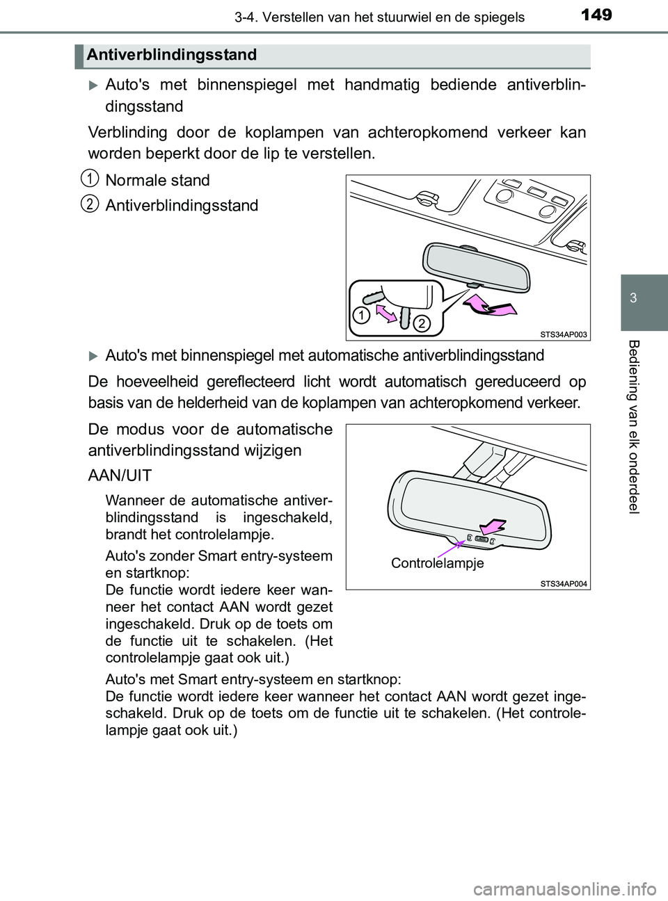TOYOTA YARIS 2017 Instructieboekje (in Dutch) 1493-4. Verstellen van het stuurwiel en de spiegels
3
Bediening van elk onderdeel
YARIS_F_OM_Europe_OM52J20E
Auto's met binnenspiegel met handmatig bediende antiverblin-
dingsstand
Verbli TOYOTA YARIS 2017 Instructieboekje (in Dutch) 1493-4. Verstellen van het stuurwiel en de spiegels
3
Bediening van elk onderdeel
YARIS_F_OM_Europe_OM52J20E
Auto's met binnenspiegel met handmatig bediende antiverblin-
dingsstand
Verbli