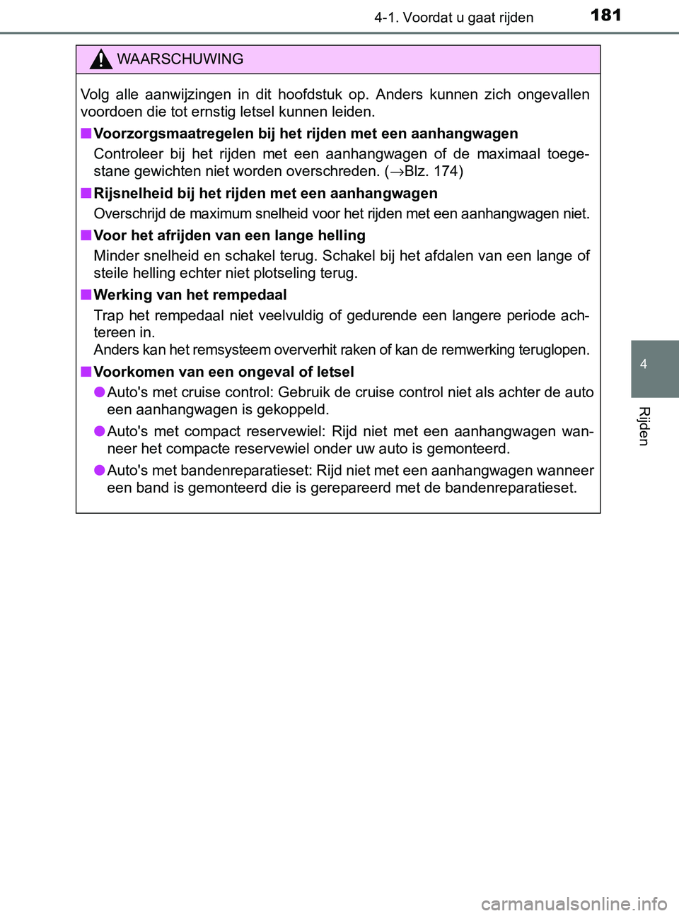 TOYOTA YARIS 2017 Instructieboekje (in Dutch) 1814-1. Voordat u gaat rijden
4
Rijden
YARIS_F_OM_Europe_OM52J20E
WAARSCHUWING
Volg alle aanwijzingen in dit hoofdstuk op. Anders kunnen zich ongevallen
voordoen die tot ernstig letsel kunnen TOYOTA YARIS 2017 Instructieboekje (in Dutch) 1814-1. Voordat u gaat rijden
4
Rijden
YARIS_F_OM_Europe_OM52J20E
WAARSCHUWING
Volg alle aanwijzingen in dit hoofdstuk op. Anders kunnen zich ongevallen
voordoen die tot ernstig letsel kunnen