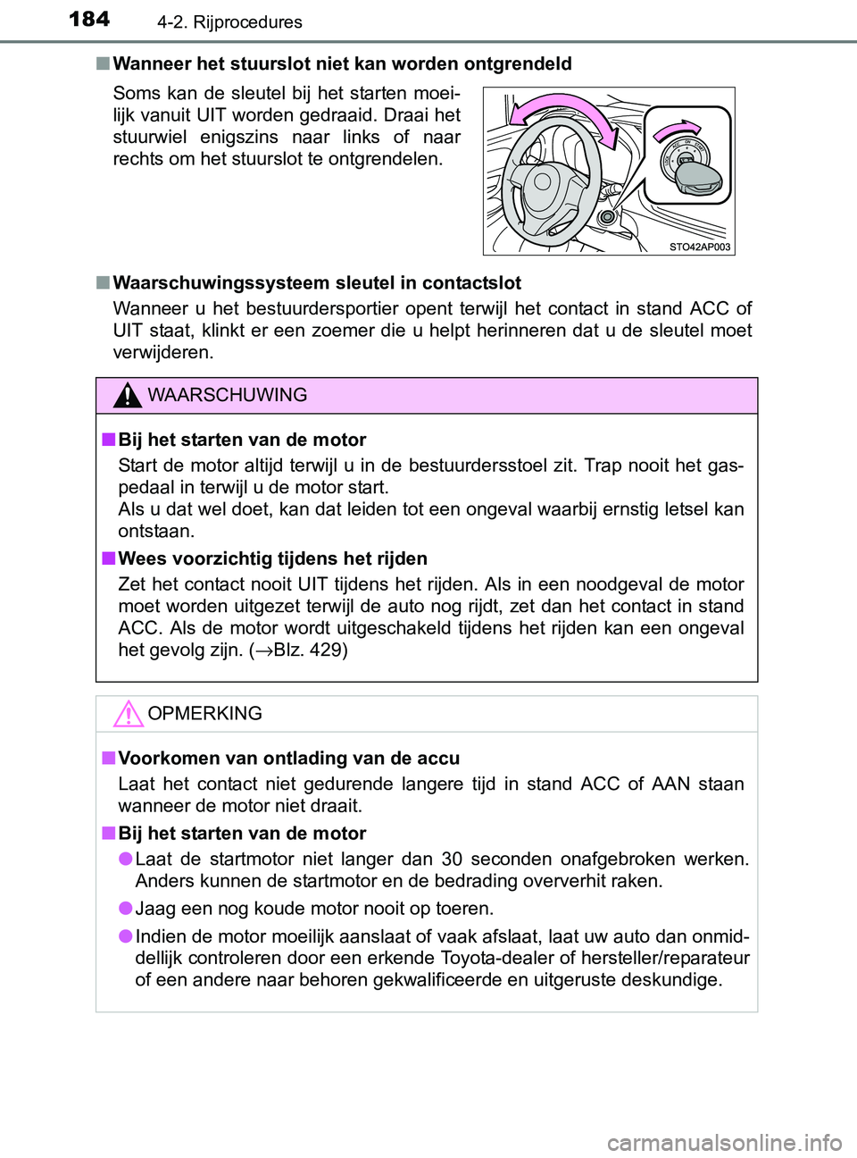 TOYOTA YARIS 2017 Instructieboekje (in Dutch) 1844-2. Rijprocedures
YARIS_F_OM_Europe_OM52J20E■Wanneer het stuurslot niet kan worden ontgrendeld
■Waarschuwingssysteem sleutel in contactslot
Wanneer u het bestuurdersportier opent terwijl TOYOTA YARIS 2017 Instructieboekje (in Dutch) 1844-2. Rijprocedures
YARIS_F_OM_Europe_OM52J20E■Wanneer het stuurslot niet kan worden ontgrendeld
■Waarschuwingssysteem sleutel in contactslot
Wanneer u het bestuurdersportier opent terwijl