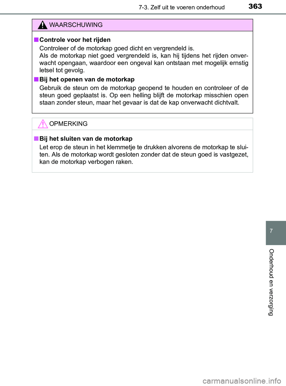 TOYOTA YARIS 2017 Instructieboekje (in Dutch) 3637-3. Zelf uit te voeren onderhoud
7
Onderhoud en verzorging
YARIS_F_OM_Europe_OM52J20E
WAARSCHUWING
■Controle voor het rijden
<002600520051005700550052004f0048004800550003005200490003004700480003 TOYOTA YARIS 2017 Instructieboekje (in Dutch) 3637-3. Zelf uit te voeren onderhoud
7
Onderhoud en verzorging
YARIS_F_OM_Europe_OM52J20E
WAARSCHUWING
■Controle voor het rijden
<002600520051005700550052004f0048004800550003005200490003004700480003