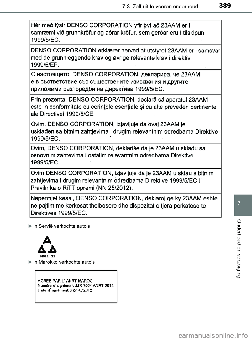 TOYOTA YARIS 2017 Instructieboekje (in Dutch) 3897-3. Zelf uit te voeren onderhoud
7
Onderhoud en verzorging
YARIS_F_OM_Europe_OM52J20E
In Servië verkochte auto's
In Marokko verkochte auto's
YARIS_F_OM_Europe_OM52J20E.book Page 38 TOYOTA YARIS 2017 Instructieboekje (in Dutch) 3897-3. Zelf uit te voeren onderhoud
7
Onderhoud en verzorging
YARIS_F_OM_Europe_OM52J20E
In Servië verkochte auto's
In Marokko verkochte auto's
YARIS_F_OM_Europe_OM52J20E.book Page 38