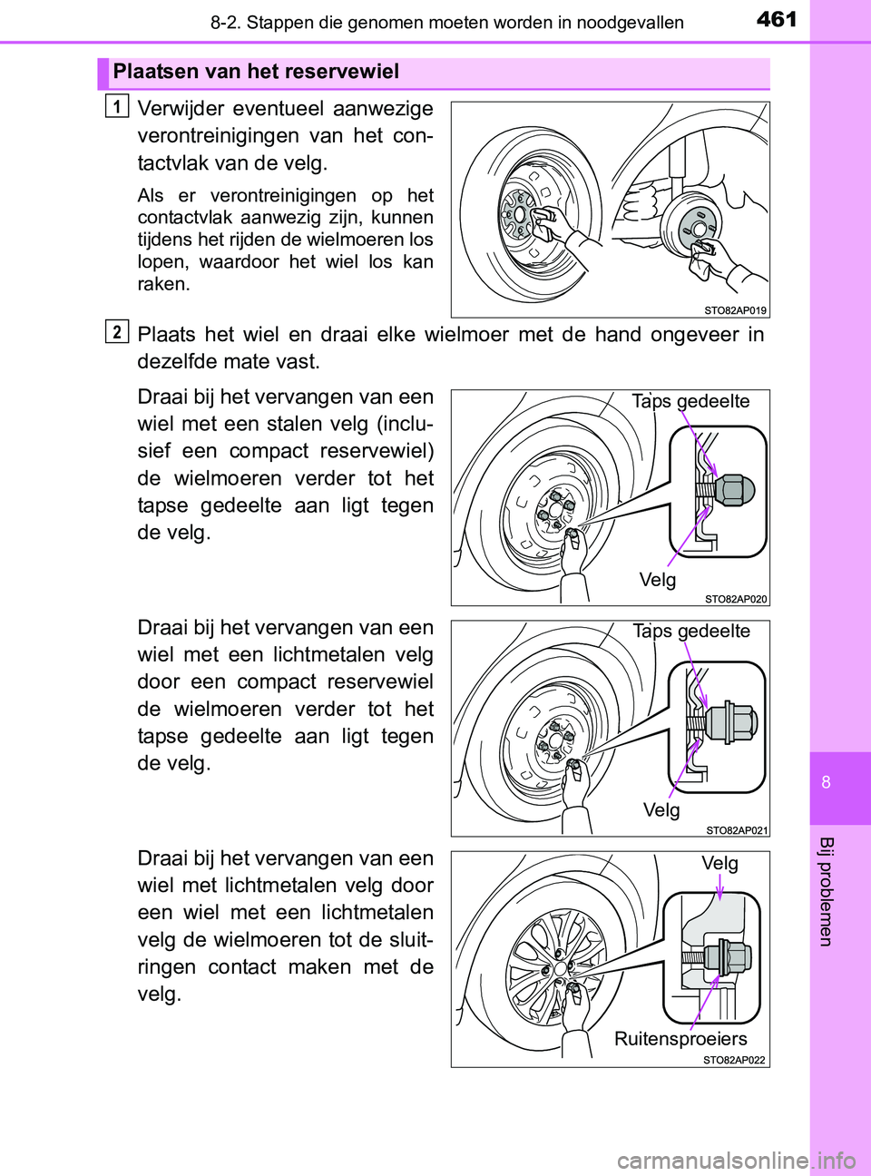 TOYOTA YARIS 2017 Instructieboekje (in Dutch) 4618-2. Stappen die genomen moeten worden in noodgevallen
8
Bij problemen
YARIS_F_OM_Europe_OM52J20E
Verwijder eventueel aanwezige
verontreinigingen van het con-
tactvlak van de velg.
Als er ve TOYOTA YARIS 2017 Instructieboekje (in Dutch) 4618-2. Stappen die genomen moeten worden in noodgevallen
8
Bij problemen
YARIS_F_OM_Europe_OM52J20E
Verwijder eventueel aanwezige
verontreinigingen van het con-
tactvlak van de velg.
Als er ve