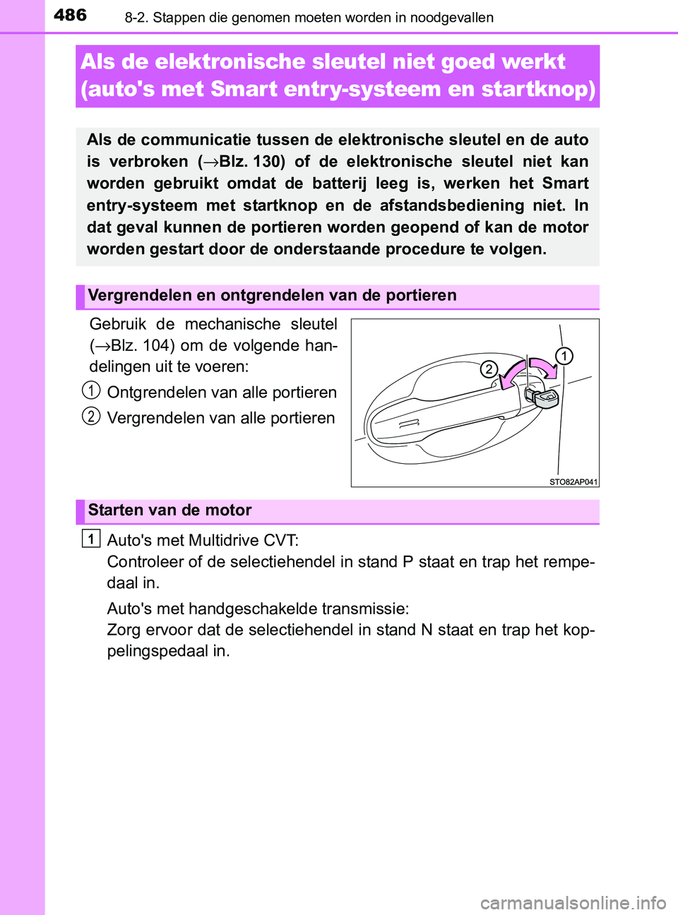 TOYOTA YARIS 2017 Instructieboekje (in Dutch) 4868-2. Stappen die genomen moeten worden in noodgevallen
YARIS_F_OM_Europe_OM52J20E
Als de elektronische sleutel niet goed werkt
(autos met Smar t entr y-systeem en star tknop)
Gebruik de mechani TOYOTA YARIS 2017 Instructieboekje (in Dutch) 4868-2. Stappen die genomen moeten worden in noodgevallen
YARIS_F_OM_Europe_OM52J20E
Als de elektronische sleutel niet goed werkt
(autos met Smar t entr y-systeem en star tknop)
Gebruik de mechani