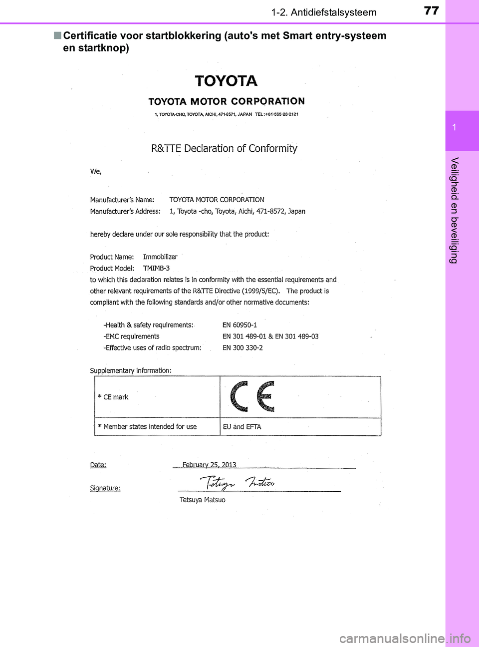 TOYOTA YARIS 2017 Instructieboekje (in Dutch) 771-2. Antidiefstalsysteem
1
Veiligheid en beveiliging
YARIS_F_OM_Europe_OM52J20E■Certificatie voor startblokkering (auto's met Smart entry-systeem
en startknop)
YARIS_F_OM_Europe_OM52J20E.book TOYOTA YARIS 2017 Instructieboekje (in Dutch) 771-2. Antidiefstalsysteem
1
Veiligheid en beveiliging
YARIS_F_OM_Europe_OM52J20E■Certificatie voor startblokkering (auto's met Smart entry-systeem
en startknop)
YARIS_F_OM_Europe_OM52J20E.book