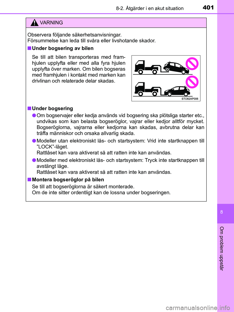 TOYOTA YARIS 2017 Bruksanvisningar (in Swedish) 4018-2. Åtgärder i en akut situation
8
Om problem uppstår
OM52J20SE
VA R N I N G
Observera följande säkerhetsanvisningar.
Försummelse kan leda till svåra eller livshotande skador.
nUnder bogse TOYOTA YARIS 2017 Bruksanvisningar (in Swedish) 4018-2. Åtgärder i en akut situation
8
Om problem uppstår
OM52J20SE
VA R N I N G
Observera följande säkerhetsanvisningar.
Försummelse kan leda till svåra eller livshotande skador.
nUnder bogse