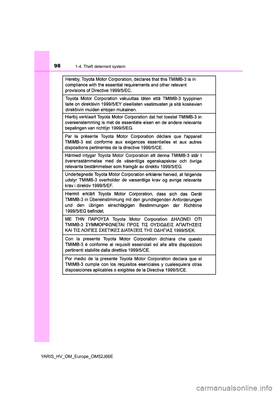 TOYOTA YARIS 2018 Owners Manual 981-4. Theft deterrent system
YARIS_HV_OM_Europe_OM52J66E TOYOTA YARIS 2018 Owners Manual 981-4. Theft deterrent system
YARIS_HV_OM_Europe_OM52J66E