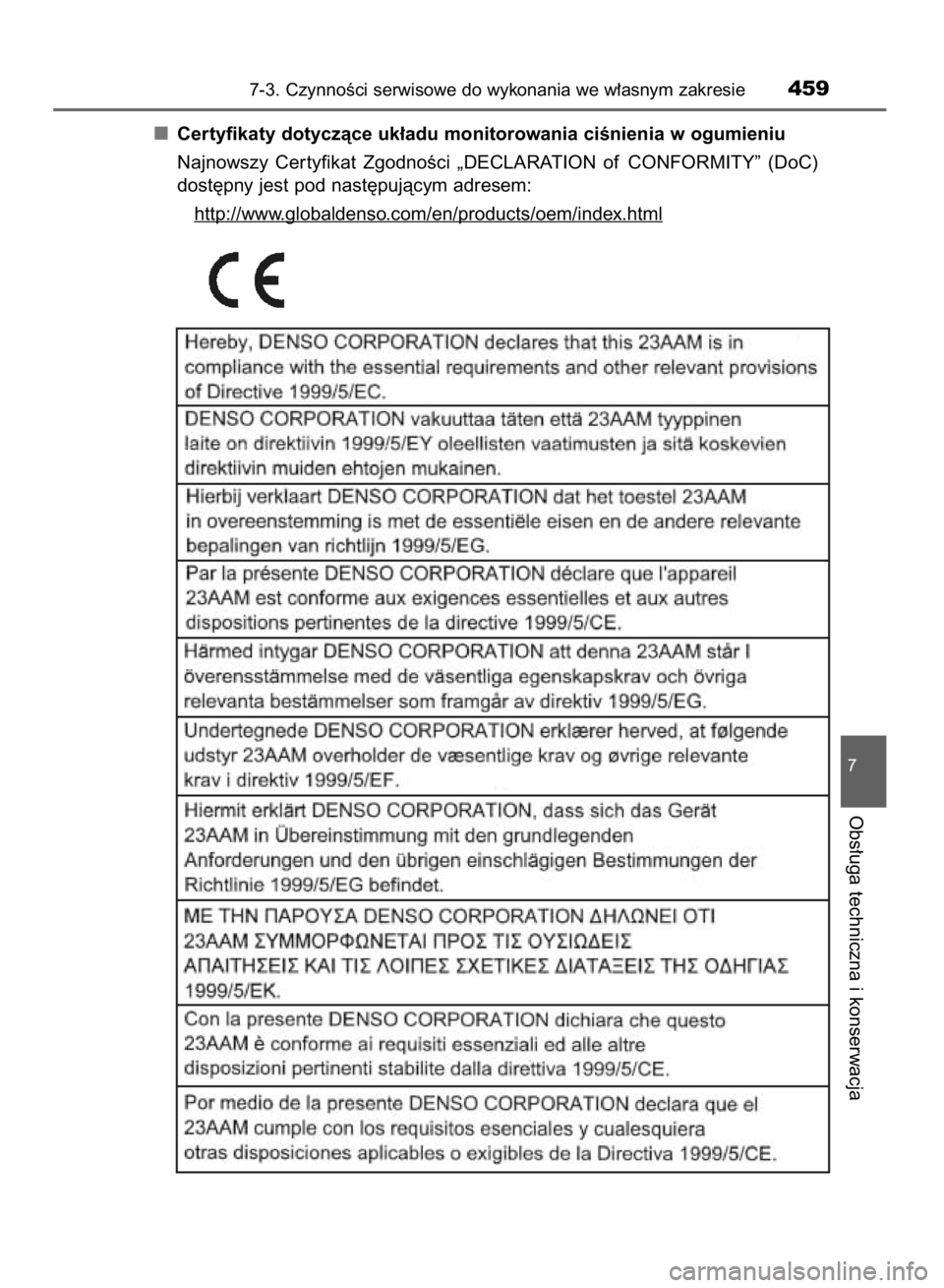 TOYOTA YARIS 2018  Instrukcja obsługi (in Polish) Certyfikaty dotyczàce uk∏adu monitorowania ciÊnienia w ogumieniu
Najnowszy  Cer tyfikat  ZgodnoÊci  „DECLARATION  of CONFORMITY”  (DoC)
dost´pny jest pod nast´pujàcym adresem:
http://www
.