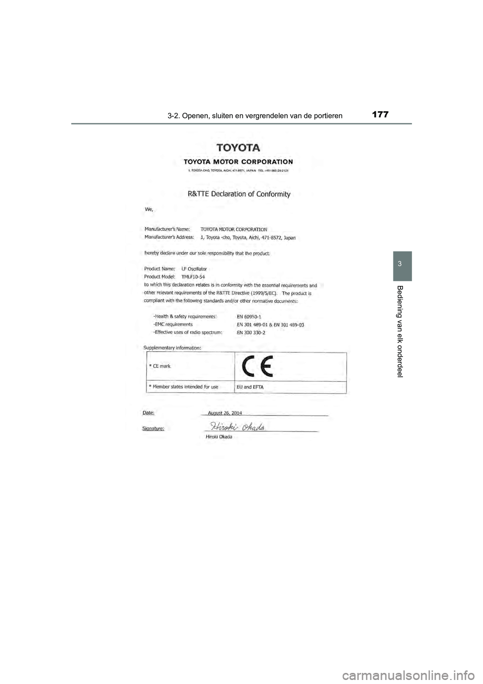 TOYOTA YARIS 2018  Instructieboekje (in Dutch) 1773-2. Openen, sluiten en vergrendelen van de portieren
3
Bediening van elk onderdeel
YARIS_HV_OM_Europe_OM52J66E
YARIS_HV_OM_Europe_OM52J66E.book   Page 177  Tuesday, November 14, 2017  5:07 PM 