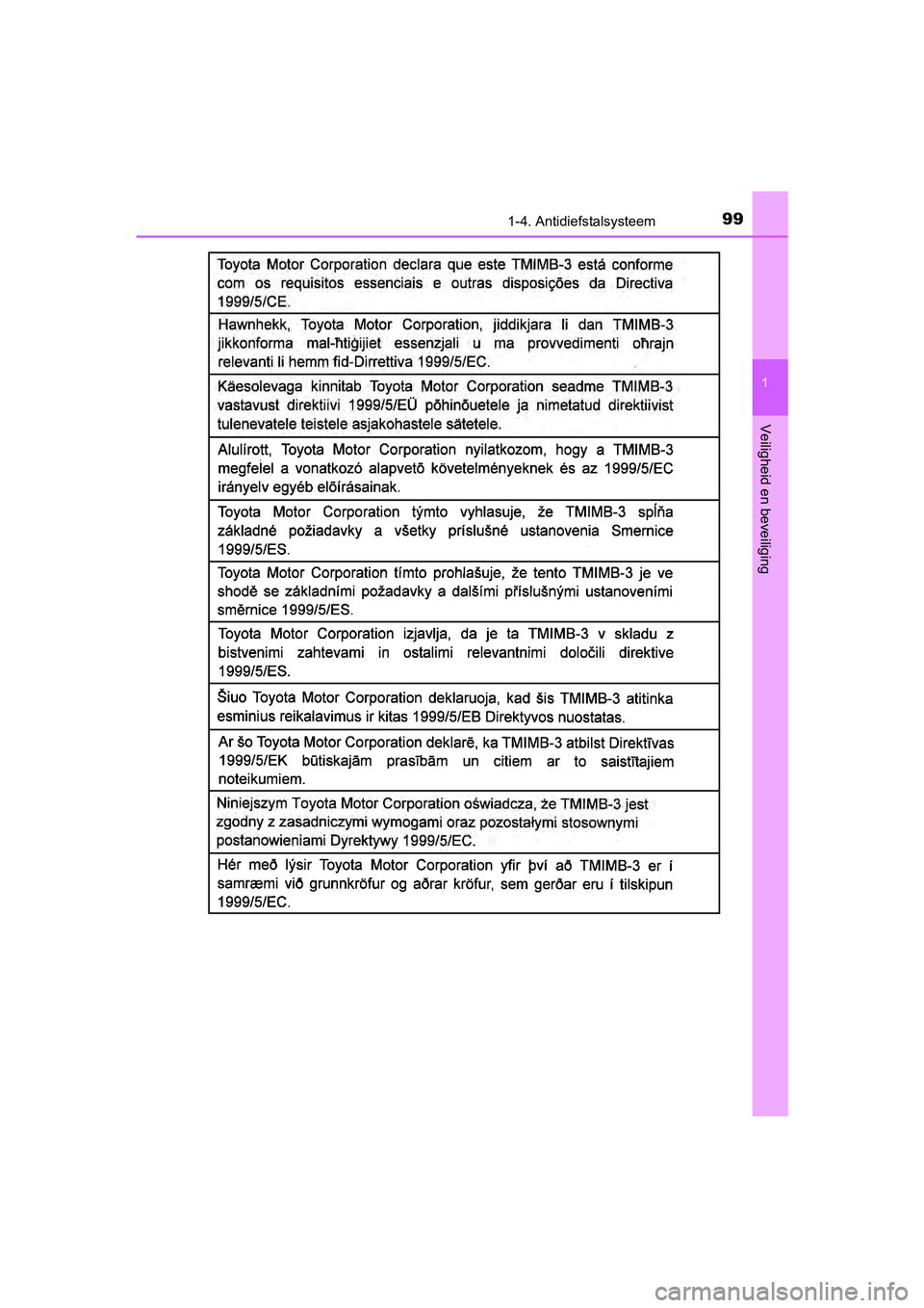 TOYOTA YARIS 2018 Instructieboekje (in Dutch) 991-4. Antidiefstalsysteem
1
Veiligheid en beveiliging
YARIS_HV_OM_Europe_OM52J66E
YARIS_HV_OM_Europe_OM52J66E.book Page 99 Tuesday, November 14, 2017 5:07 PM TOYOTA YARIS 2018 Instructieboekje (in Dutch) 991-4. Antidiefstalsysteem
1
Veiligheid en beveiliging
YARIS_HV_OM_Europe_OM52J66E
YARIS_HV_OM_Europe_OM52J66E.book Page 99 Tuesday, November 14, 2017 5:07 PM