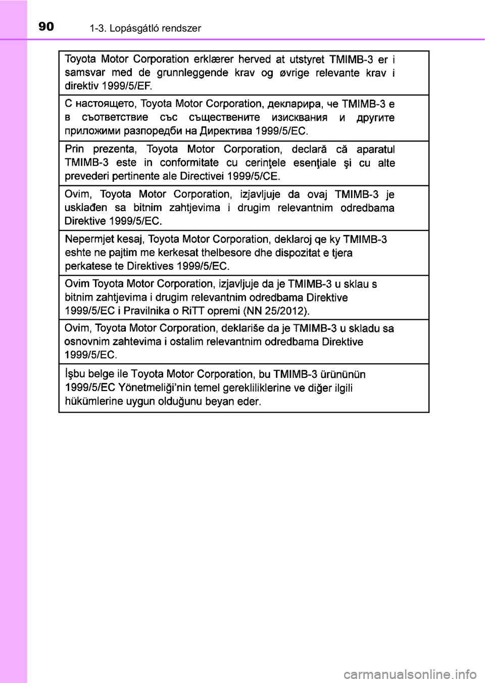 TOYOTA YARIS 2018  Kezelési útmutató (in Hungarian) 901-3. Lopásgátló rendszer 