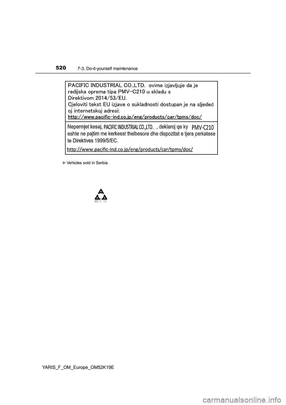 TOYOTA YARIS 2019 Owners Manual 5207-3. Do-it-yourself maintenance
YARIS_F_OM_Europe_OM52K19E
Vehicles sold in Serbia TOYOTA YARIS 2019 Owners Manual 5207-3. Do-it-yourself maintenance
YARIS_F_OM_Europe_OM52K19E
Vehicles sold in Serbia