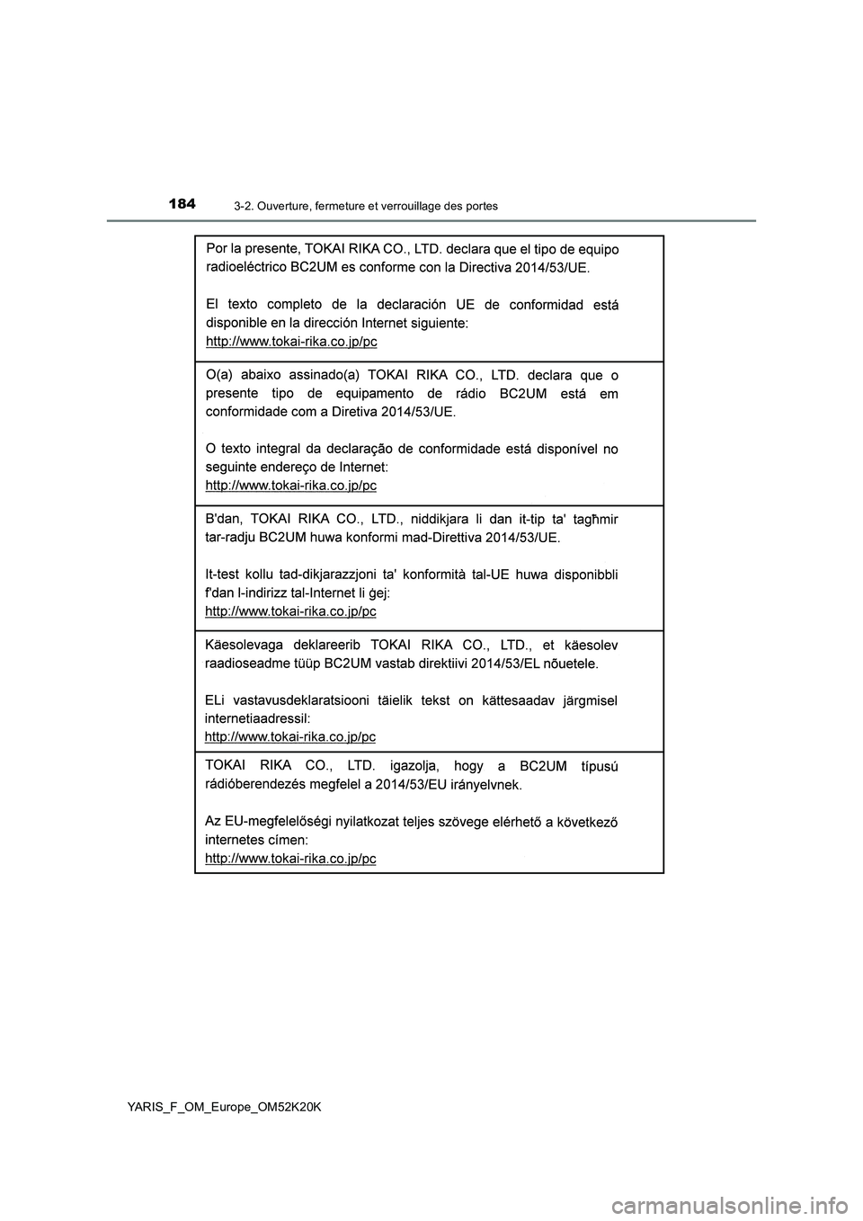 TOYOTA YARIS 2019  Notices Demploi (in French) 1843-2. Ouverture, fermeture et verrouillage des portes
YARIS_F_OM_Europe_OM52K20K 