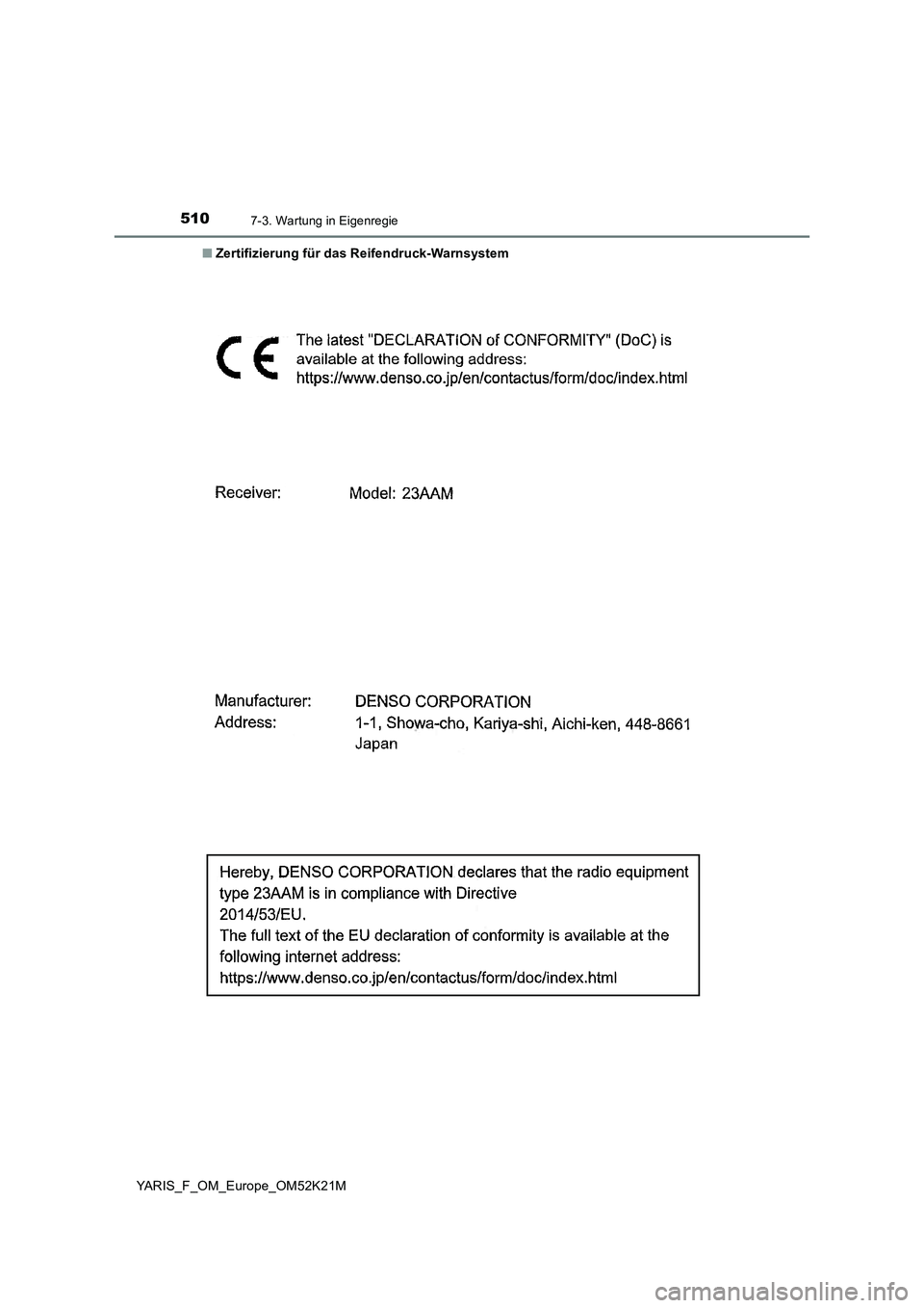 TOYOTA YARIS 2019 Betriebsanleitungen (in German) 5107-3. Wartung in Eigenregie
YARIS_F_OM_Europe_OM52K21M
■ Zertifizierung für das Reifendruck-Warnsystem TOYOTA YARIS 2019 Betriebsanleitungen (in German) 5107-3. Wartung in Eigenregie
YARIS_F_OM_Europe_OM52K21M
■ Zertifizierung für das Reifendruck-Warnsystem