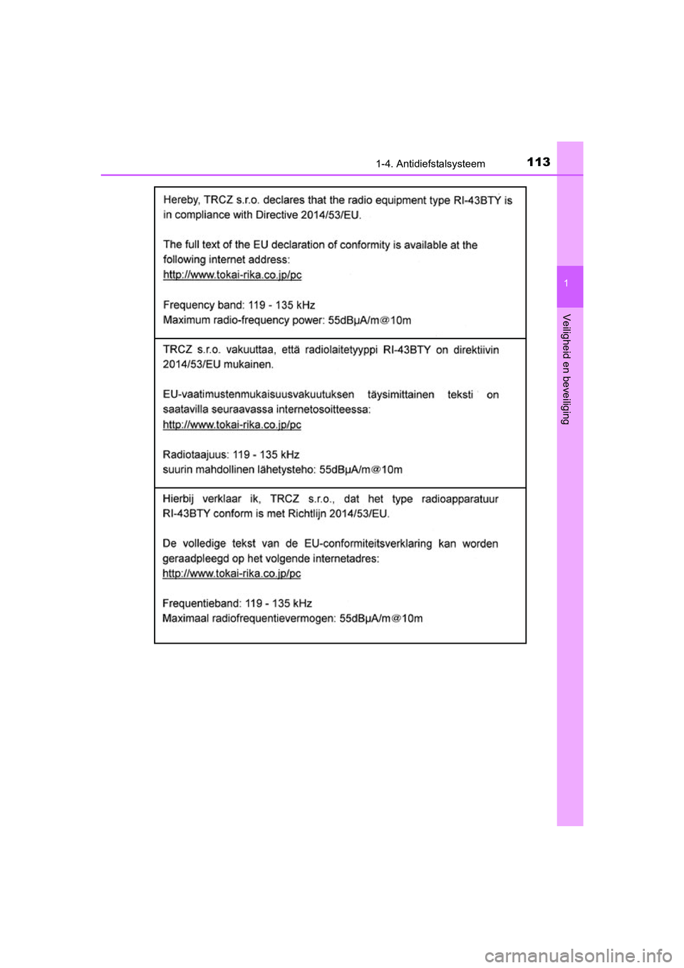 TOYOTA YARIS 2019  Instructieboekje (in Dutch) 1131-4. Antidiefstalsysteem
1
Veiligheid en beveiliging
YARIS_HV_OM_Europe_OM52K29E
YARIS_HV_OM_Europe_OM52K29E.book  Page 113  Monday, October 8, 2018  11:51 AM 