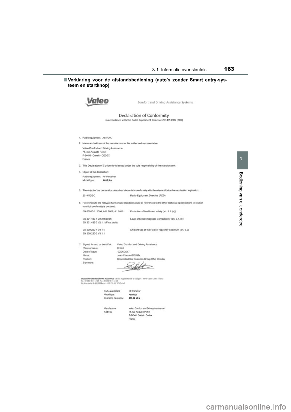 TOYOTA YARIS 2019  Instructieboekje (in Dutch) 1633-1. Informatie over sleutels
3
Bediening van elk onderdeel
YARIS_HV_OM_Europe_OM52K29E■
Verklaring  voor  de  afstandsbediening  (auto's  zonder  Smart  entry -sys-
teem en startknop)
YARIS_