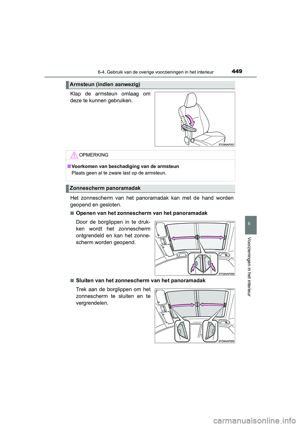 TOYOTA YARIS 2019 Instructieboekje (in Dutch) 4496-4. Gebruik van de overige voorzieningen in het interieur
6
Voorzieningen in het interieur
YARIS_HV_OM_Europe_OM52K29E
Klap de armsteun omlaag om
deze te kunnen gebruiken.
Het zonnescherm va TOYOTA YARIS 2019 Instructieboekje (in Dutch) 4496-4. Gebruik van de overige voorzieningen in het interieur
6
Voorzieningen in het interieur
YARIS_HV_OM_Europe_OM52K29E
Klap de armsteun omlaag om
deze te kunnen gebruiken.
Het zonnescherm va