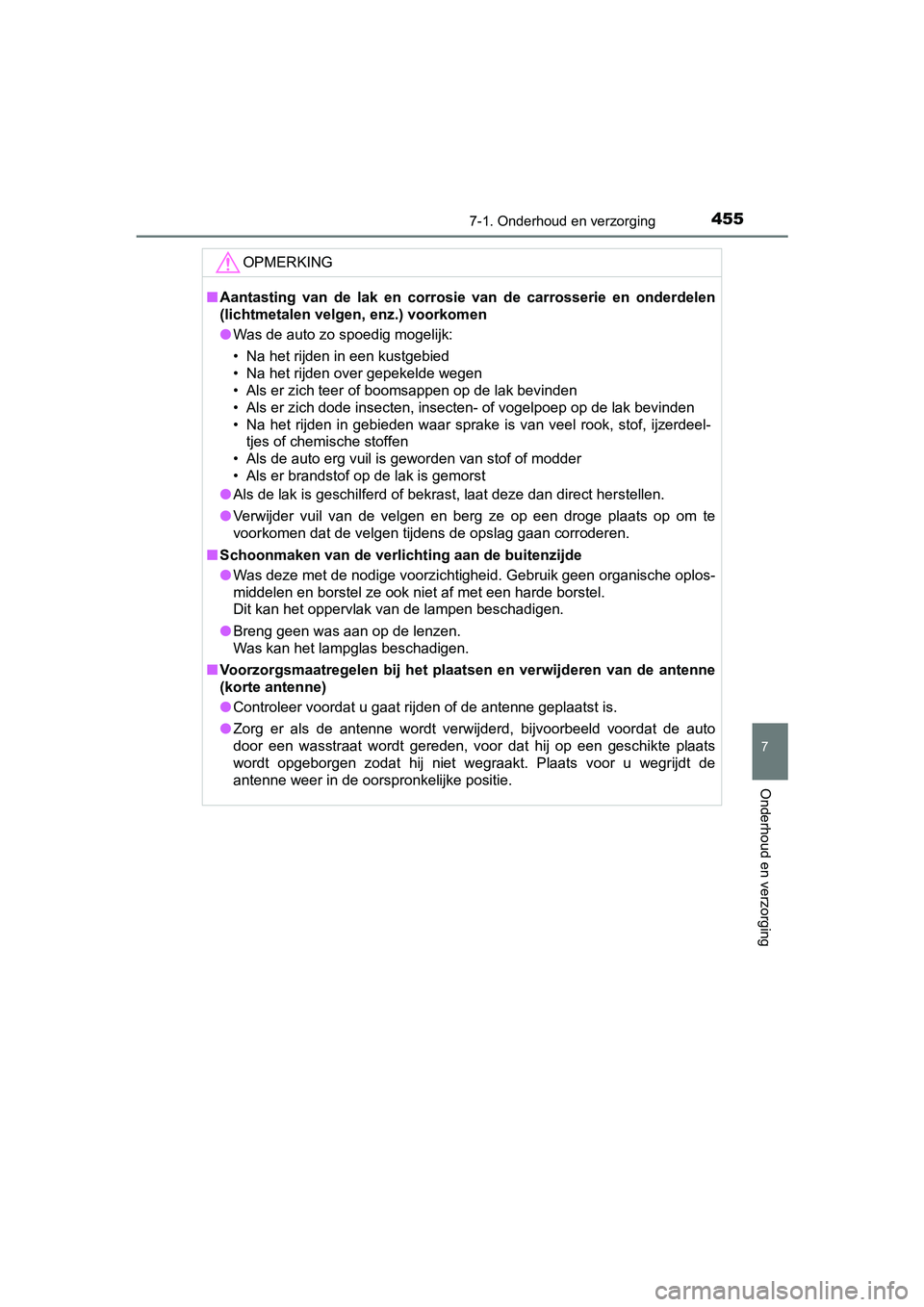 TOYOTA YARIS 2019 Instructieboekje (in Dutch) 4557-1. Onderhoud en verzorging
7
Onderhoud en verzorging
YARIS_HV_OM_Europe_OM52K29E
OPMERKING
■Aantasting van de lak en corrosi e van de carrosserie en onderdelen
(lichtmetalen velgen, e TOYOTA YARIS 2019 Instructieboekje (in Dutch) 4557-1. Onderhoud en verzorging
7
Onderhoud en verzorging
YARIS_HV_OM_Europe_OM52K29E
OPMERKING
■Aantasting van de lak en corrosi e van de carrosserie en onderdelen
(lichtmetalen velgen, e