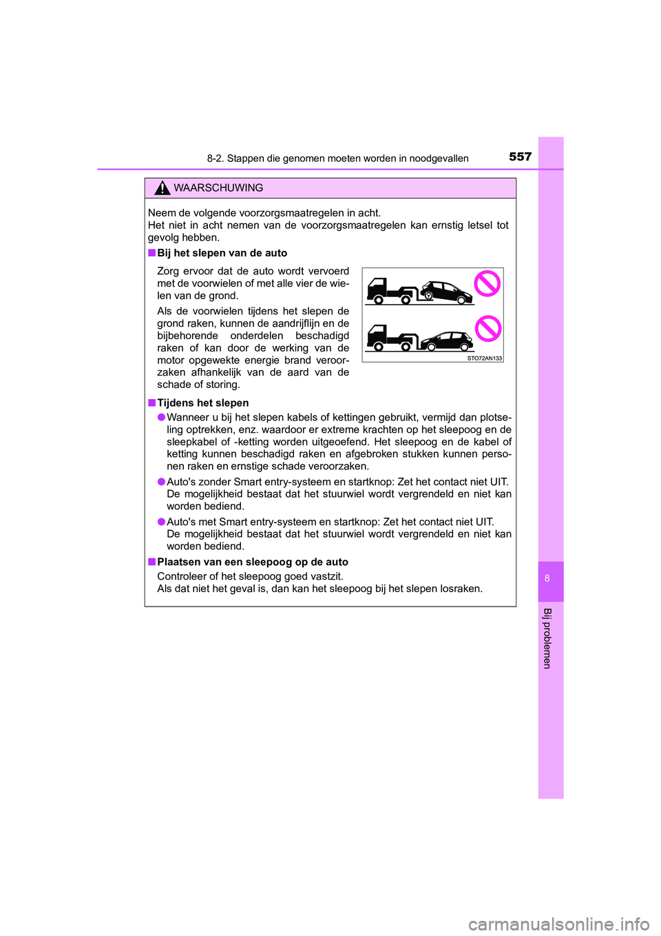 TOYOTA YARIS 2019 Instructieboekje (in Dutch) 5578-2. Stappen die genomen moeten worden in noodgevallen
8
Bij problemen
YARIS_HV_OM_Europe_OM52K29E
WAARSCHUWING
Neem de volgende voorzorgsmaatregelen in acht.
Het niet in acht nemen van de TOYOTA YARIS 2019 Instructieboekje (in Dutch) 5578-2. Stappen die genomen moeten worden in noodgevallen
8
Bij problemen
YARIS_HV_OM_Europe_OM52K29E
WAARSCHUWING
Neem de volgende voorzorgsmaatregelen in acht.
Het niet in acht nemen van de