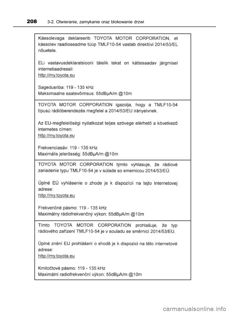 TOYOTA YARIS 2019 Instrukcja obsługi (in Polish) 2083-2. Otwieranie, zamykanie oraz blokowanie drzwi
38 YARIS HV OM52K29E 9/24/18 10:12 AM Page 208 (Black plate) TOYOTA YARIS 2019 Instrukcja obsługi (in Polish) 2083-2. Otwieranie, zamykanie oraz blokowanie drzwi
38 YARIS HV OM52K29E 9/24/18 10:12 AM Page 208 (Black plate)