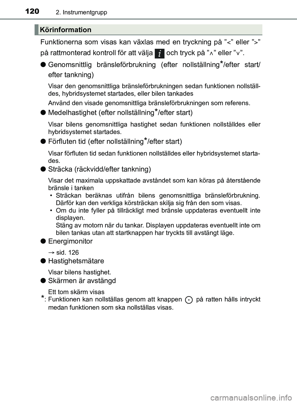 TOYOTA YARIS 2019 Bruksanvisningar (in Swedish) 1202. Instrumentgrupp
YARIS_HV_OM_Europe_OM52K29SE
Funktionerna som visas kan växlas med en tryckning på ”” eller ””
på rattmonterad kontroll för att välja och tryck på ” TOYOTA YARIS 2019 Bruksanvisningar (in Swedish) 1202. Instrumentgrupp
YARIS_HV_OM_Europe_OM52K29SE
Funktionerna som visas kan växlas med en tryckning på ”” eller ””
på rattmonterad kontroll för att välja och tryck på ”