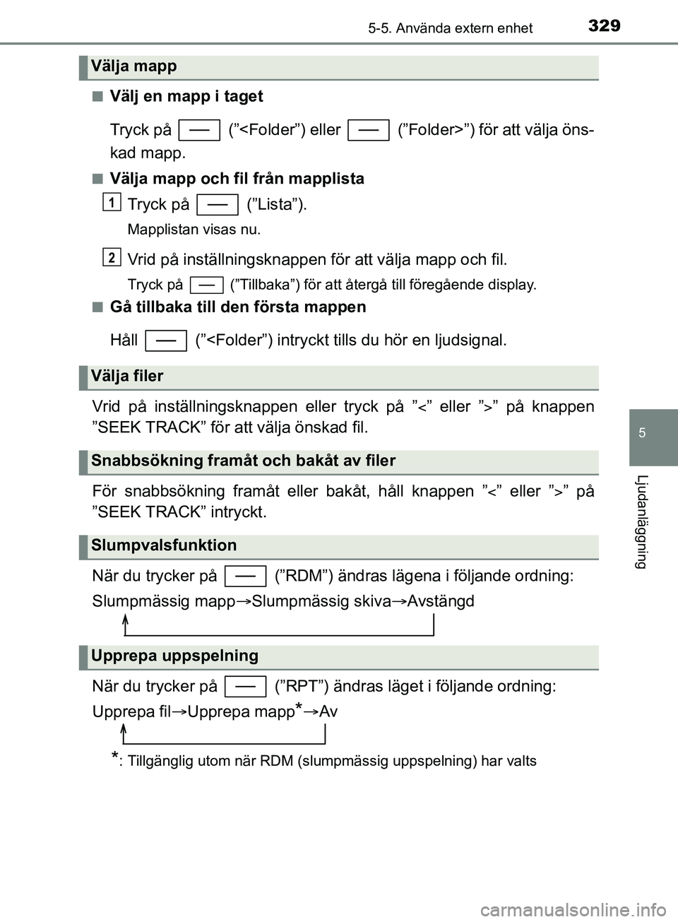 TOYOTA YARIS 2019 Bruksanvisningar (in Swedish) 3295-5. Använda extern enhet
5
Ljudanläggning
YARIS_HV_OM_Europe_OM52K29SEn
Välj en mapp i taget
Tryck på (”<Folder”) eller (”Folder>”) för att välja öns-
kad mapp.
nVälja mapp och TOYOTA YARIS 2019 Bruksanvisningar (in Swedish) 3295-5. Använda extern enhet
5
Ljudanläggning
YARIS_HV_OM_Europe_OM52K29SEn
Välj en mapp i taget
Tryck på (”<Folder”) eller (”Folder>”) för att välja öns-
kad mapp.
nVälja mapp och