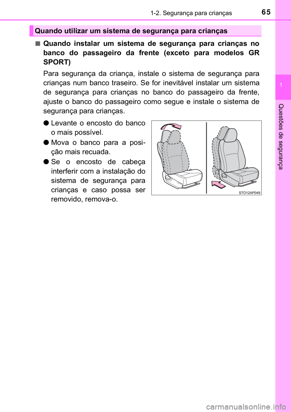 TOYOTA YARIS 2019  Manual de utilização (in Portuguese) 65������6�H�J�X�U�D�Q�o�D��S�D�U�D��F�U�L�D�Q�o�D�V
�
�4�X�H�V�W�}�H�V��G�H��V�H�J�X�U�D�Q�o�D
■�4�X�D�Q�G�R� �L�Q�V�W�D�O�D�U� �X�P� �V�L�V�W�H�P�D� �G�H� �V�H�J�X�U�D�Q�o�D� �S�D�U