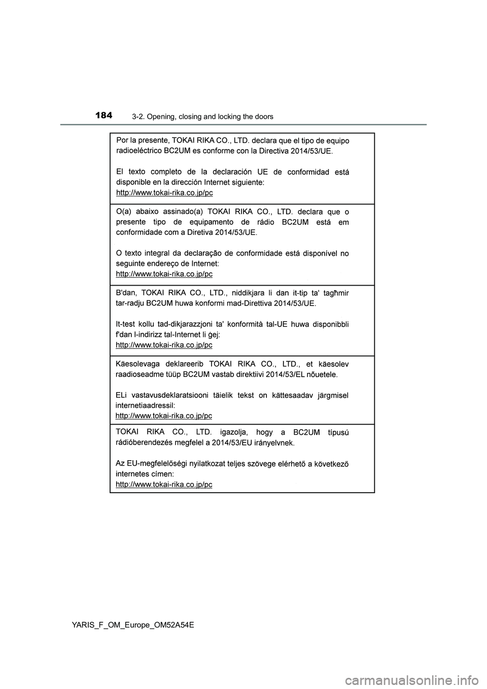 TOYOTA YARIS 2020 Owners Manual 1843-2. Opening, closing and locking the doors
YARIS_F_OM_Europe_OM52A54E TOYOTA YARIS 2020 Owners Manual 1843-2. Opening, closing and locking the doors
YARIS_F_OM_Europe_OM52A54E