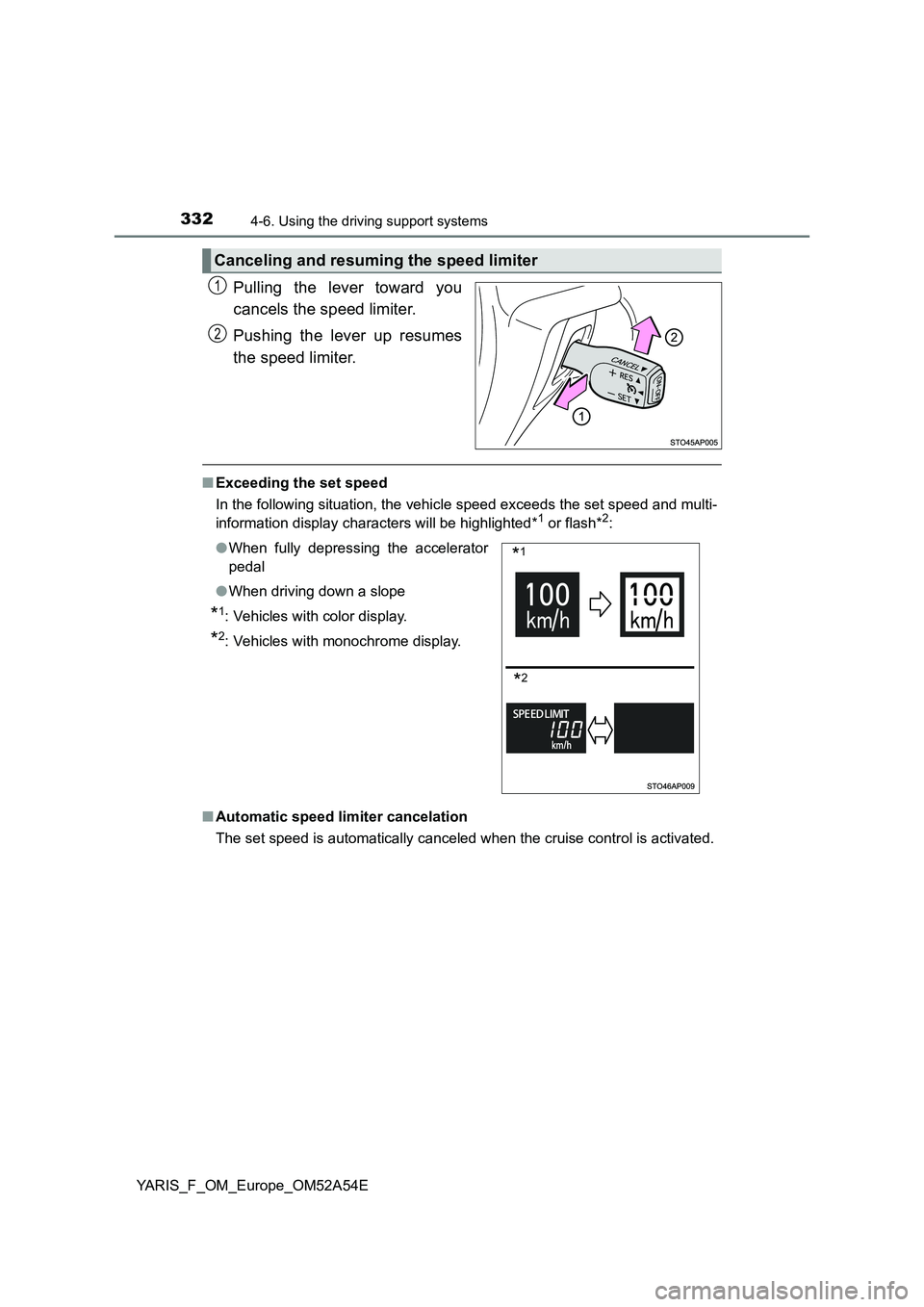TOYOTA YARIS 2020 Owners Manual 3324-6. Using the driving support systems
YARIS_F_OM_Europe_OM52A54E
Pulling the lever toward you
cancels the speed limiter.
Pushing the lever up resumes
the speed limiter.
■ Exceeding the set sp TOYOTA YARIS 2020 Owners Manual 3324-6. Using the driving support systems
YARIS_F_OM_Europe_OM52A54E
Pulling the lever toward you
cancels the speed limiter.
Pushing the lever up resumes
the speed limiter.
■ Exceeding the set sp