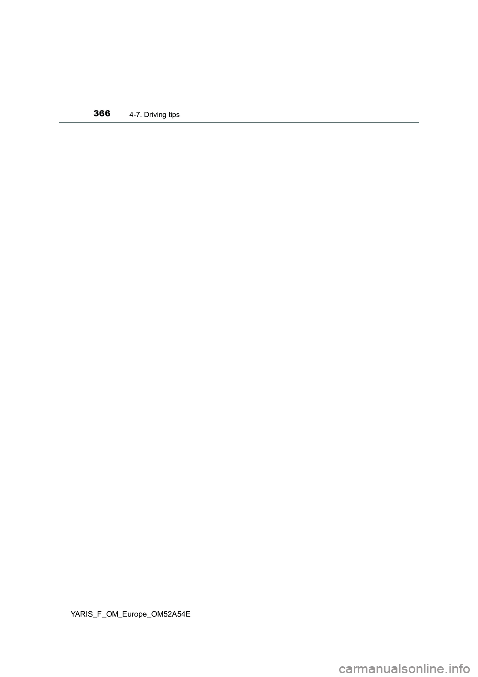 TOYOTA YARIS 2020 Owners Manual 3664-7. Driving tips
YARIS_F_OM_Europe_OM52A54E TOYOTA YARIS 2020 Owners Manual 3664-7. Driving tips
YARIS_F_OM_Europe_OM52A54E