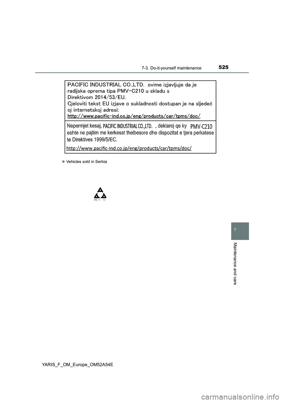 TOYOTA YARIS 2020 Owners Manual 5257-3. Do-it-yourself maintenance
7
Maintenance and care
YARIS_F_OM_Europe_OM52A54E
Vehicles sold in Serbia TOYOTA YARIS 2020 Owners Manual 5257-3. Do-it-yourself maintenance
7
Maintenance and care
YARIS_F_OM_Europe_OM52A54E
Vehicles sold in Serbia