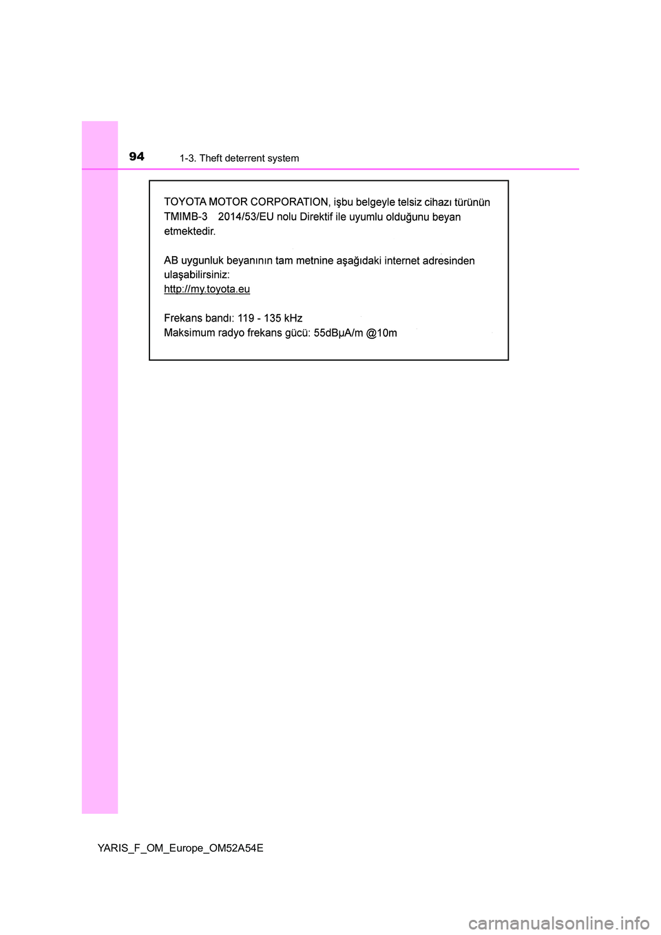 TOYOTA YARIS 2020 Owners Manual 941-3. Theft deterrent system
YARIS_F_OM_Europe_OM52A54E TOYOTA YARIS 2020 Owners Manual 941-3. Theft deterrent system
YARIS_F_OM_Europe_OM52A54E