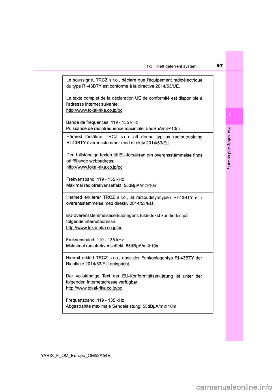 TOYOTA YARIS 2020 Owners Manual 971-3. Theft deterrent system
1
For safety and security
YARIS_F_OM_Europe_OM52A54E TOYOTA YARIS 2020 Owners Manual 971-3. Theft deterrent system
1
For safety and security
YARIS_F_OM_Europe_OM52A54E