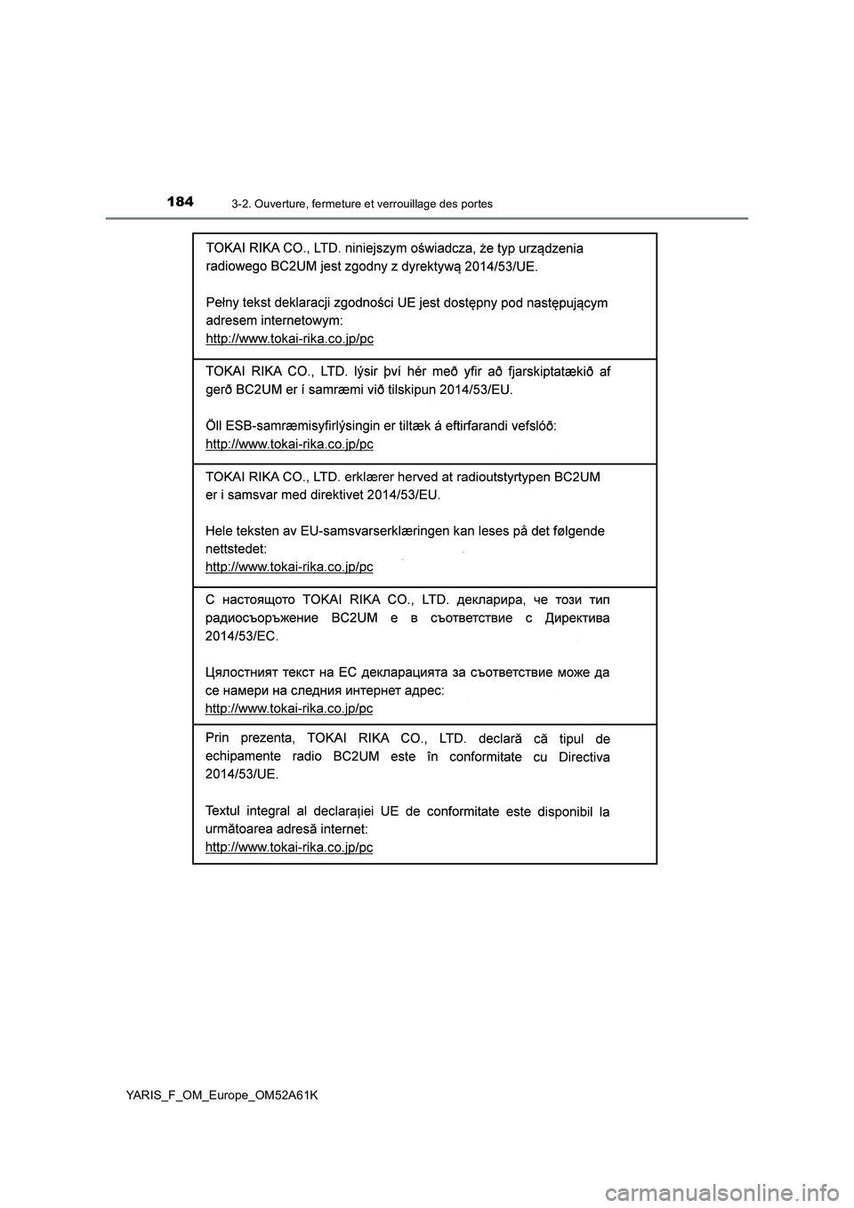 TOYOTA YARIS 2020 Notices Demploi (in French) 1843-2. Ouverture, fermeture et verrouillage des portes
YARIS_F_OM_Europe_OM52A61K TOYOTA YARIS 2020 Notices Demploi (in French) 1843-2. Ouverture, fermeture et verrouillage des portes
YARIS_F_OM_Europe_OM52A61K
