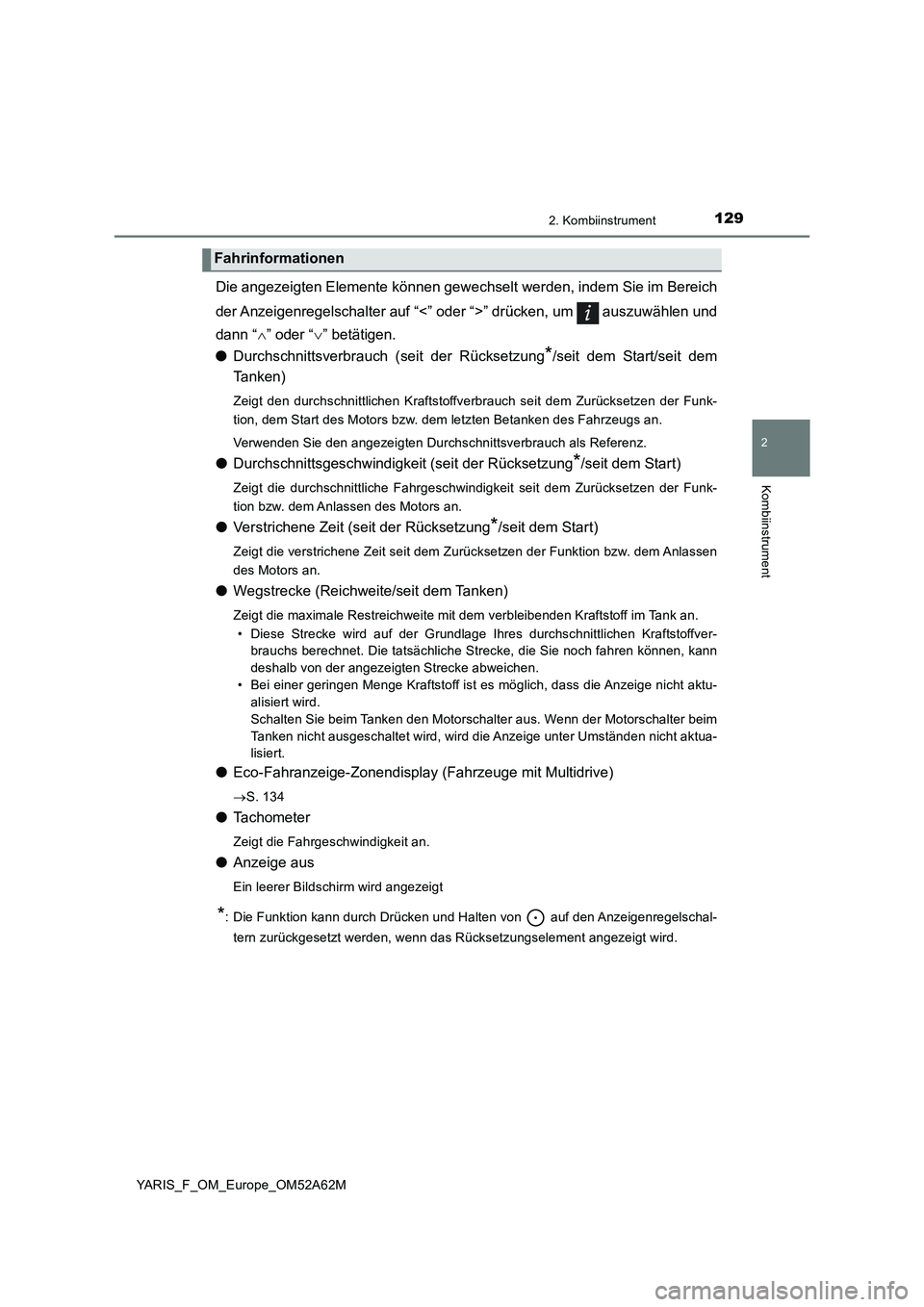 TOYOTA YARIS 2020 Betriebsanleitungen (in German) 1292. Kombiinstrument
2
Kombiinstrument
YARIS_F_OM_Europe_OM52A62M
Die angezeigten Elemente können gewechselt werden, indem Sie im Bereich
der Anzeigenregelschalter auf “<” oder “>” drücken, TOYOTA YARIS 2020 Betriebsanleitungen (in German) 1292. Kombiinstrument
2
Kombiinstrument
YARIS_F_OM_Europe_OM52A62M
Die angezeigten Elemente können gewechselt werden, indem Sie im Bereich
der Anzeigenregelschalter auf “<” oder “>” drücken,