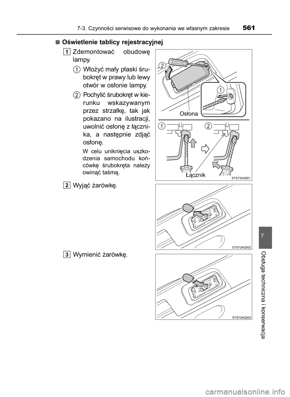 TOYOTA YARIS 2020 Instrukcja obsługi (in Polish) OÊwietlenie tablicy rejestracyjnej
Zdemontowaç obudow´
lampy.
W∏o˝yç ma∏y p∏aski Êru-
bokr´t w prawy lub lewy
otwór w os∏onie lampy.
Pochyliç Êrubokr´t w kie-
runku wskazywanym
pr TOYOTA YARIS 2020 Instrukcja obsługi (in Polish) OÊwietlenie tablicy rejestracyjnej
Zdemontowaç obudow´
lampy.
W∏o˝yç ma∏y p∏aski Êru-
bokr´t w prawy lub lewy
otwór w os∏onie lampy.
Pochyliç Êrubokr´t w kie-
runku wskazywanym
pr