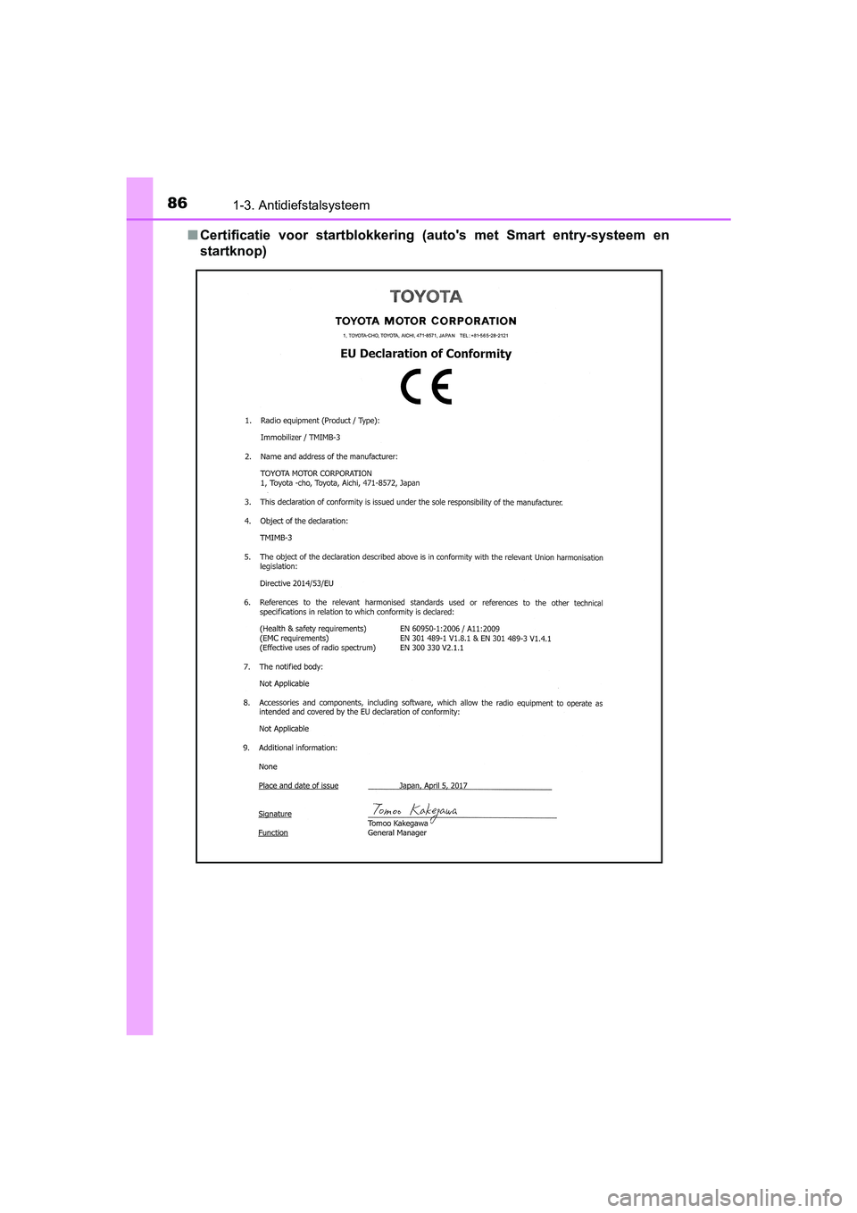 TOYOTA YARIS 2020 Instructieboekje (in Dutch) 861-3. Antidiefstalsysteem
YARIS_F_OM_Europe_OM52A54E■Certificatie voor startblokkering (auto's met Smart entry-systeem en
startknop)
YARIS_F_OM_Europe_OM52A54E.book Page 86 Friday, Febr TOYOTA YARIS 2020 Instructieboekje (in Dutch) 861-3. Antidiefstalsysteem
YARIS_F_OM_Europe_OM52A54E■Certificatie voor startblokkering (auto's met Smart entry-systeem en
startknop)
YARIS_F_OM_Europe_OM52A54E.book Page 86 Friday, Febr