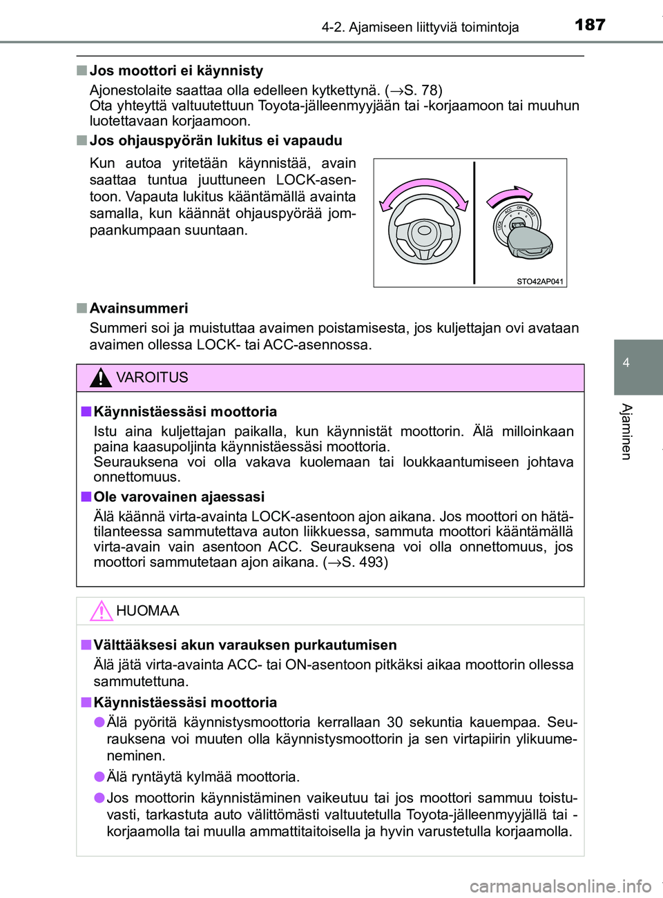 TOYOTA YARIS 2020 Manual de utilização (in Portuguese) 1874-2. Ajamiseen liittyviä toimintoja
4
Ajaminen
YARIS_F_OM_Europe_OM52A54FI
nJos moottori ei käynnisty
Ajonestolaite saattaa olla edelleen kytkettynä. ( →S. 78)
Ota yhteyttä valtuutettuun Toy TOYOTA YARIS 2020 Manual de utilização (in Portuguese) 1874-2. Ajamiseen liittyviä toimintoja
4
Ajaminen
YARIS_F_OM_Europe_OM52A54FI
nJos moottori ei käynnisty
Ajonestolaite saattaa olla edelleen kytkettynä. ( →S. 78)
Ota yhteyttä valtuutettuun Toy